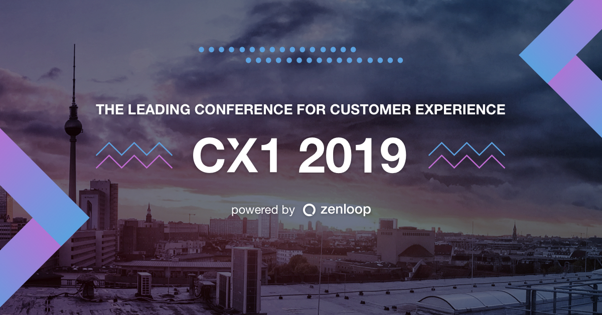 CX1 Conference 2019: Creating better Customer Experiences together
